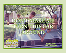 Don't Make Me Turn This Car Around You Smell Fabulous Gift Set