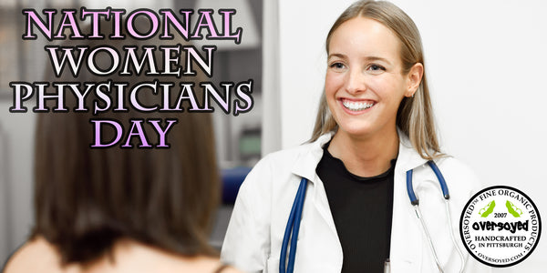 OverSoyed Fine Organic Products - National Women Physicians Day