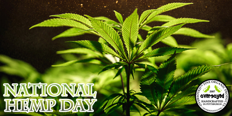 OverSoyed Fine Organic Products - National Hemp Day