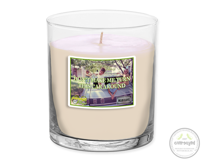 Don't Make Me Turn This Car Around OverSoyed™ Original Man Cave™ Man Candle