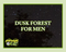 Dusk Forest For Men Artisan Hand Poured Soy Wax Aroma Tart Melt
