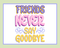 Friends Never Say Goodbye Artisan Hand Poured Soy Tumbler Candle