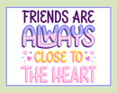 Friends Are Always Close To The Heart Artisan Hand Poured Soy Tumbler Candle
