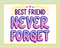 Best Friend Never Forget Artisan Hand Poured Soy Tumbler Candle