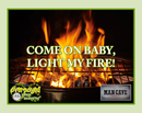 Come On Baby, Light My Fire Artisan Handcrafted Sugar Scrub & Body Polish