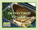 I'm Too Tired To Cook You Smell Fabulous Gift Set